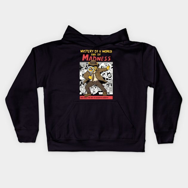 Mystery of a World Full of Madness Kids Hoodie by rintoslmn